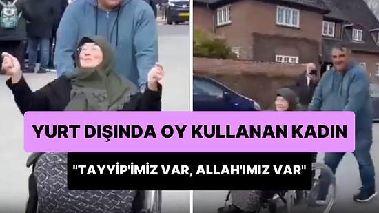 Yurt Dışında Oy Kullanmaya Giden Gurbetçi Yaşlı Kadının 'Tayyip'imiz Var, Allah'ımız Var' Sözleri Tepki Çekti