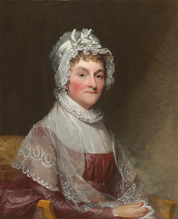 3. ABD başkanı John Adams'ın karısı Abigail Adams (1744-1818), Amerika Birleşik Devletleri'nin ikinci first lady'siydi.