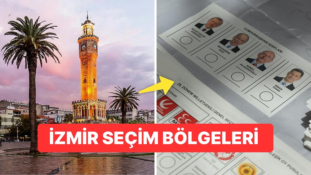 İzmir 1. ve 2. Bölge İlçeleri Neresi? İzmir Seçim Bölgeleri Nerelerdir?