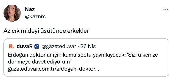 Erdoğan'ın doktorlara çağrısı da epey konuşuldu.