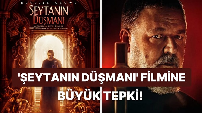 Russell Crowe'un ''Şeytanın Düşmanı'' İsimli Filmine Uluslararası Şeytan Çıkarma Derneği Tepki Gösterdi!