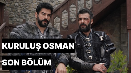 Kuruluş Osman 124. Bölüm Tek Parça İzleme Ekranı: Kuruluş Osman Son Bölüm Tek Parça İzle