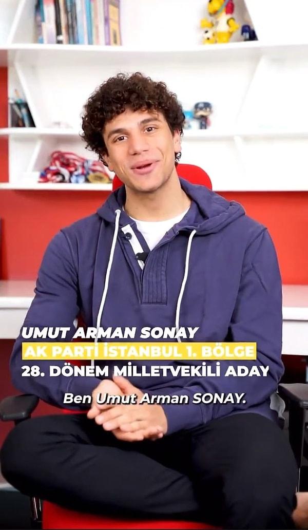 Umut Arman Sonay, 14 Mayıs'ta yapılacak olan genel seçimde AKP'nin en genç milletvekili adaylarından biri. Sonay, İstanbul 1. Bölge 18. sıradan aday olarak listede karşımıza çıktı.