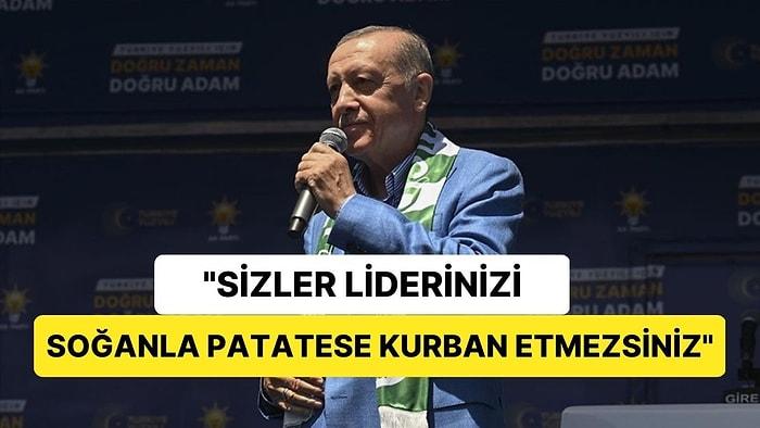 Erdoğan: "Sizler Liderinizi Ne Soğana Ne Patatese Kurban Etmezsiniz"
