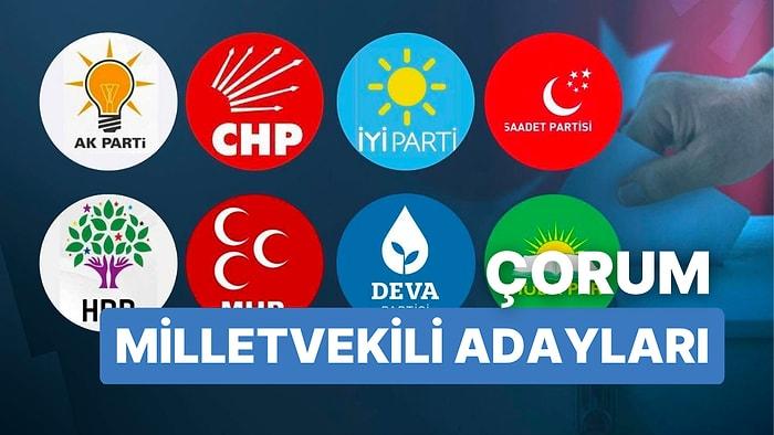 2023 Çorum Milletvekili Adayları: AKP, CHP, MHP, İYİ Parti, MP, TİP, YSP 28. Dönem Milletvekili Adayları