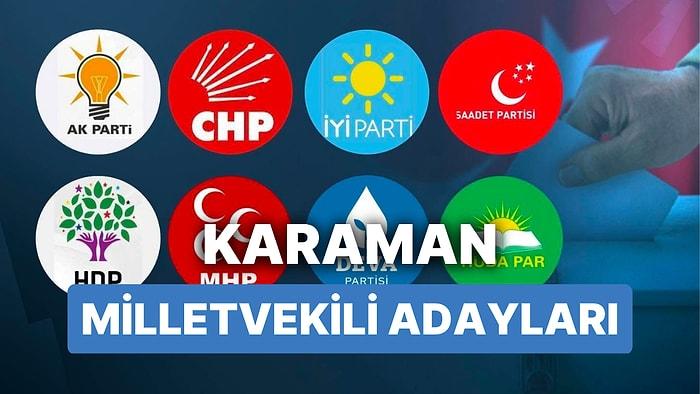 Karaman Milletvekili Adayları: AKP, CHP, MHP, İYİ Parti, MP, TİP 28. Dönem Milletvekili Adayları 2023