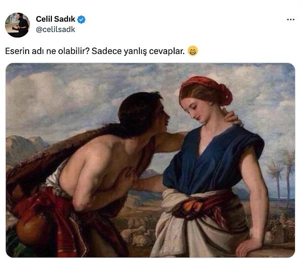 Sanat tarihçisi Celil Sadık, tabloyu paylaşarak takipçilerinden eserin adını (yanlış) tahmin etmelerini istedi; Twitter goygoycuları da yaratıcılıklarını konuşarak herkesi gülmekten kırıp geçirdi...