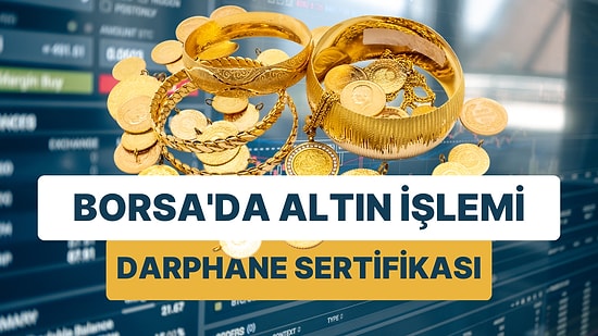 Seçim Öncesi Kapalıçarşı'ya Koşanların Gözdesi Altın Darphaneden Borsa'ya Geldi: Altın Sertifikası Nedir?