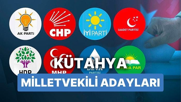 Kütahya Milletvekili Adayları: AKP, CHP, MHP, İYİ Parti, MP, TİP, YSP 28. Dönem Milletvekili Adayları 2023