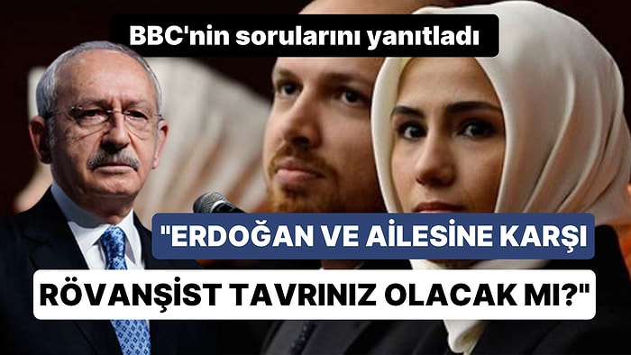 Kemal Kılıçdaroğlu, BBC'de Erdoğan ve Ailesiyle İlgili Soruya Yanıt Verdi