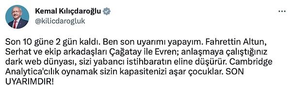 Hatırlarsanız Kılıçdaroğlu, Cambridge Analytica ve dark web hakkında uyarılar yaptığı Fahrettin Altun'a şöyle seslenmişti: