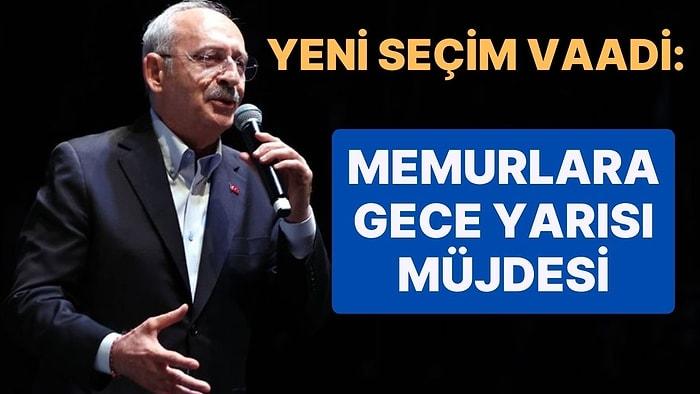 Kemal Kılıçdaroğlu'ndan Memurlara Gece Yarısı Müjdesi