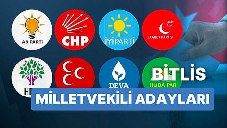 Bitlis Milletvekili Adayları: AKP, CHP, MHP, İYİ Parti, MP, TİP, YSP 28. Dönem Milletvekili Adayları 2023
