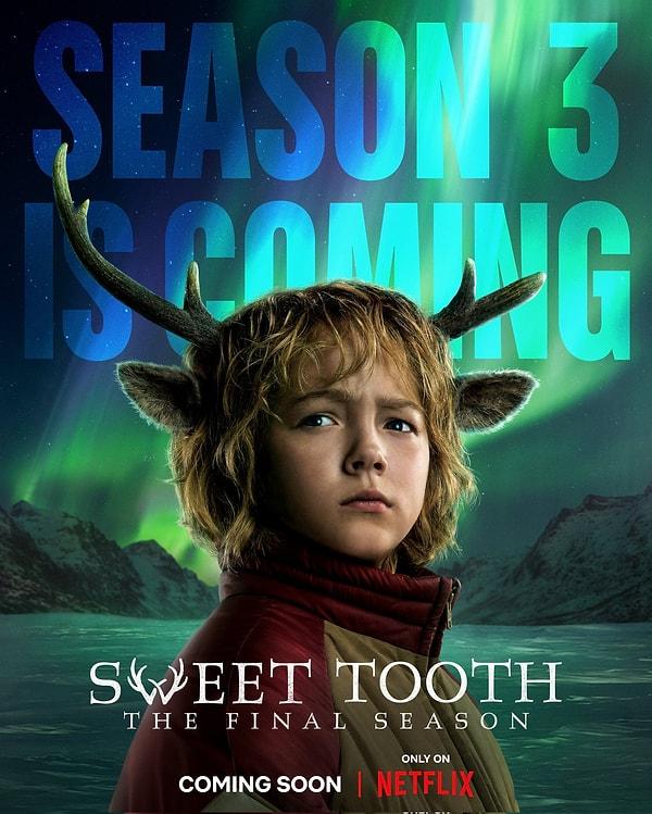 6. Netflix, Sweet Tooth'a 3. ve final sezonu onayını verdi.