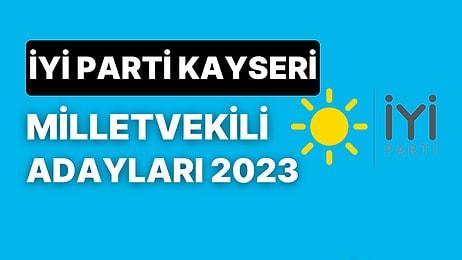 İYİ Parti Kayseri Milletvekili Adayları 2023: İYİ Parti Kayseri Milletvekili Adayları Kimdir?