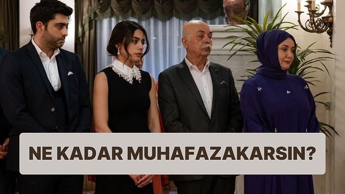 Ne Kadar Muhafazakarsın?