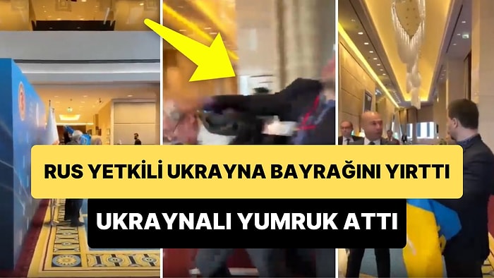 Ankara'da Gerçekleşen Zirvede Ukraynalı Yetkili, Ukrayna Bayrağını Yırtan Rus Yetkiliye Yumruk Attı