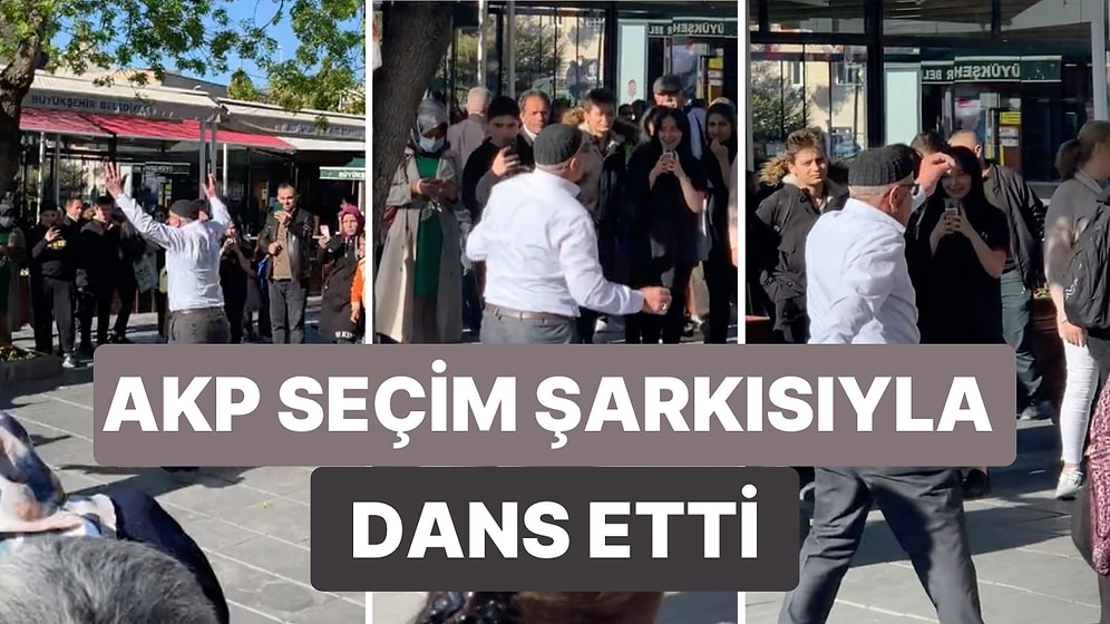 Ak Partinin Seçim Şarkısıyla Bütün Enerjisiyle Dans Eden Amca