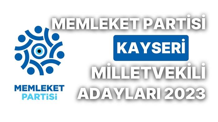 Memleket Partisi Kayseri Milletvekili Adayları 2023: MP Kayseri Milletvekili Adayları Kimdir?