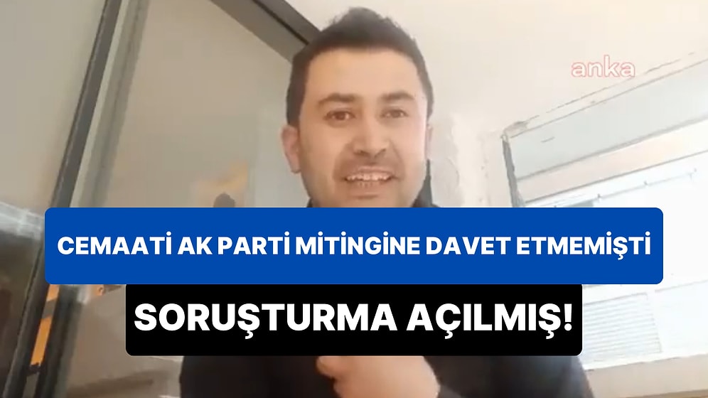 Cemaati AK Parti Mitingine Çağırmadığı İçin Soruşturma Açılan İmam: Cübbeyi İnsanların Çıkarları İçin Giymedim