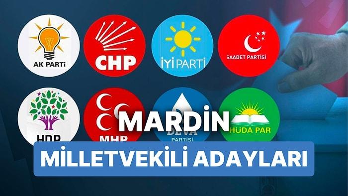 Mardin Milletvekili Adayları: AKP, CHP, MHP, İYİ Parti, MP, YSP 28. Dönem Milletvekili Adayları 2023