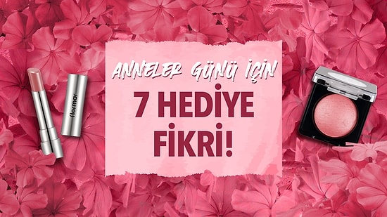 Kararsızlara Hediye Rehberi: Anneler Günü İçin 7 Hediye Fikri!