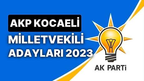 AK Parti Kocaeli Milletvekili Adayları 2023: AKP Kocaeli Milletvekili Adayları Kimdir?