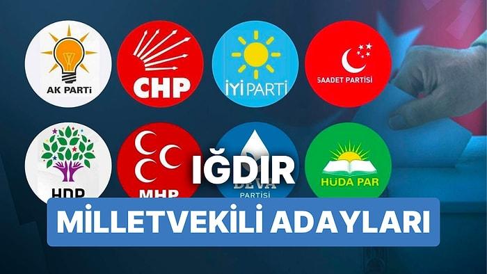 Iğdır Milletvekili Adayları: AKP, CHP, MHP, İYİ Parti, MP, YSP 28. Dönem Milletvekili Adayları 2023