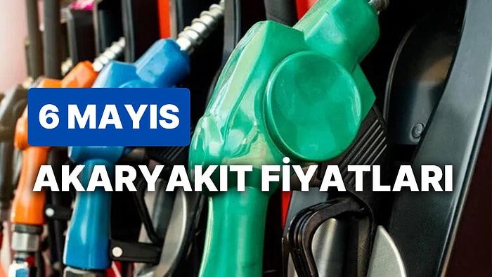 6 Mayıs Cumartesi Güncel Akaryakıt Fiyatları: Brent Petrol, LPG, Motorin, Benzin Fiyatı Ne Kadar Oldu?