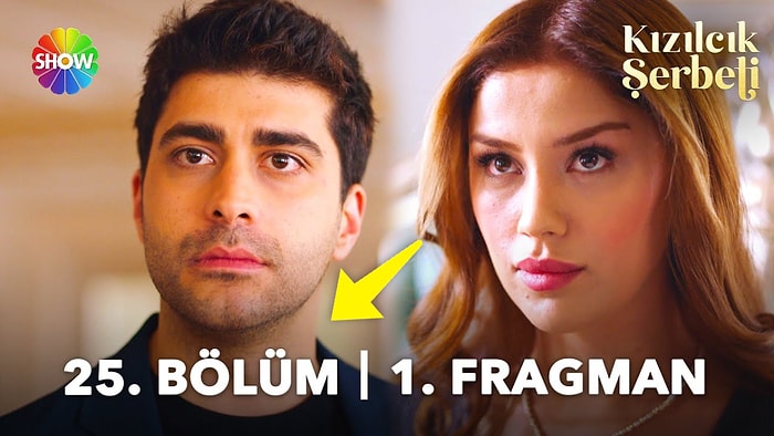 Kızılcık Şerbeti Son Bölüm Fragmanı Yayınlandı! Kızılcık Şerbeti 25. Bölüm Fragmanı ve Son Bölüm Özeti