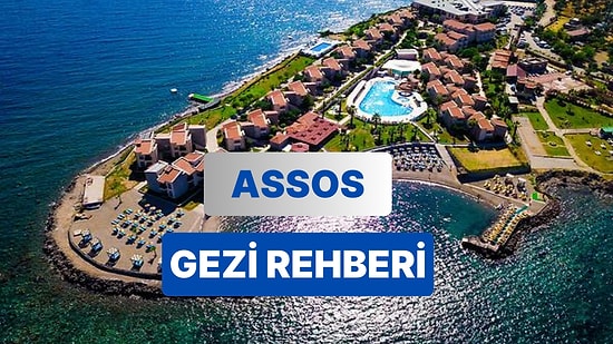 Assos’ta Gezilecek Yerler: Eşsiz Doğası ve Tarihi Dokusuyla Antik Kentlerden Koylara Assos Gezi Rehberi