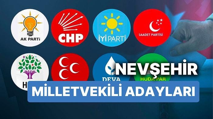 Nevşehir Milletvekili Adayları: AKP, CHP, MHP, İYİ Parti, MP, TİP, YSP 28. Dönem Milletvekili Adayları 2023