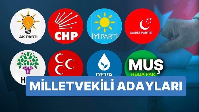 Muş Milletvekili Adayları: AKP, CHP, MHP, İYİ Parti, MP, TİP, YSP 28. Dönem Milletvekili Adayları 2023