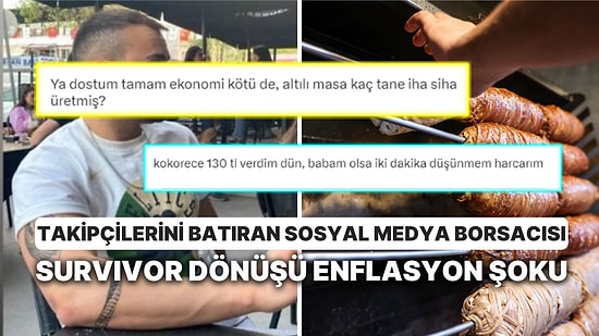 Takipçilerini Batıran Sosyal Medya Borsacısından Survivor Dönüşü Enflasyon Şokuna Haftanın Ekonomi Goygoyları