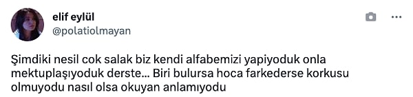 "Biz kendi alfabemizi yapıyorduk. Hoca okusa da anlamıyordu..."