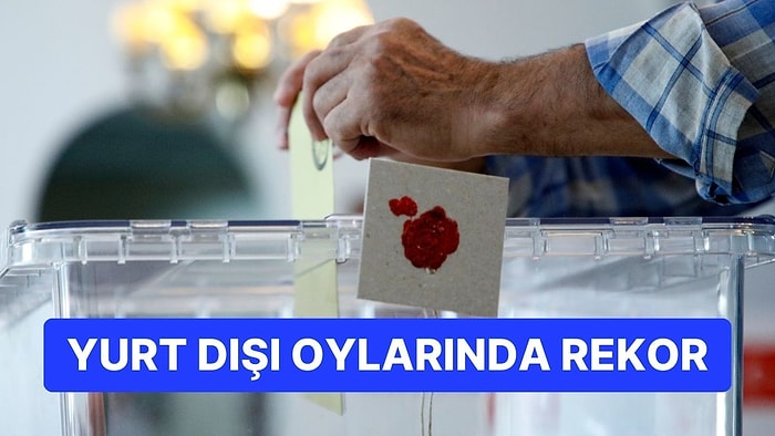 2018 Seçimlerini Geride Bıraktı: YSK, Yurt Dışında Oy Kullanan Seçmen Sayısını Açıkladı