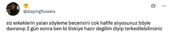 "Kızlar erkeklerin yalan söyleme becerisini hafife alıyorsunuz. İki gün sonra terk edilirsiniz!"