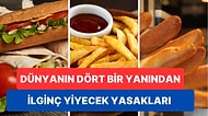 Okuyunca Küçük Dilinizi Yutacağınız Dünyanın Dört Bir Yanından Birbirinden Enteresan Yemek Yasaları!