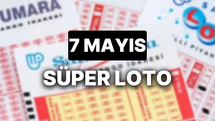 7 Mayıs Süper Loto Sonuçları ve Kazandıran Numaralar: 7 Mayıs Süper Loto Sonuç Sorgulama Sayfası