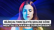 Bilinçaltının İşleyiş Şekline Göre Mental Olarak Ne Durumdasın?