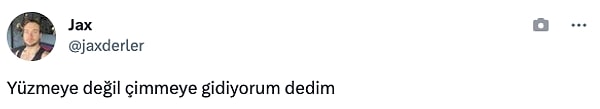 "'Yüzmeye' değil 'çimmeye' gidiyorum dedim." 😅