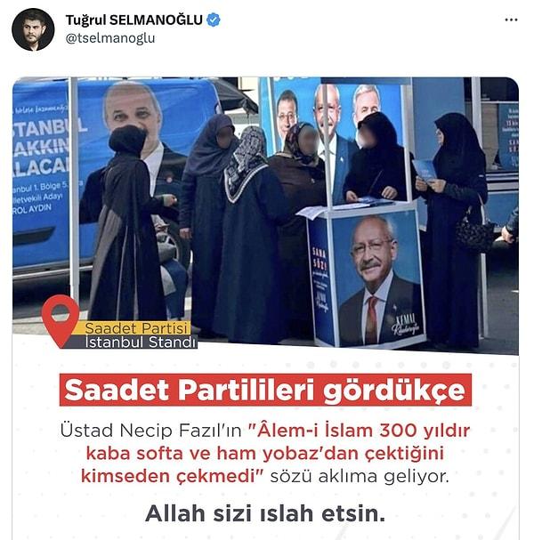 Selmanoğlu, Twitter hesabında Cumhurbaşkanı adayı Kemal Kılıçdaroğlu'nun seçim çalışmasını yapan başörtülü kadınları Necip Fazıl'ın sözüyle hedef gösterdi ve 'Allah ıslah etsin.' dedi.