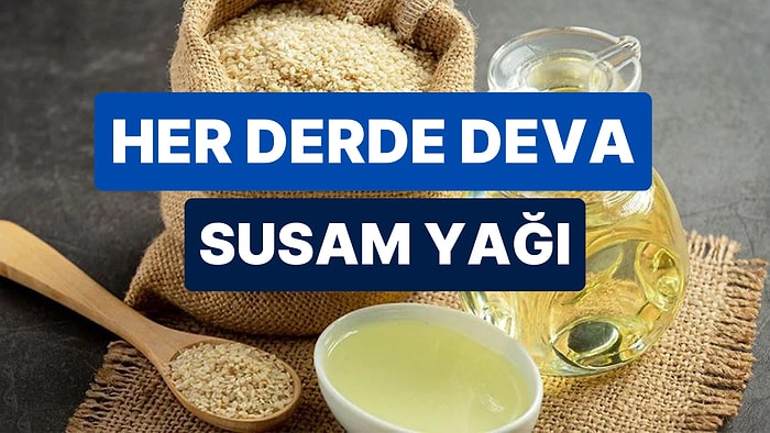 Dertlilere Deva Hastalara Şifa Olan Susam Yağının Saymakla Bitmeyen Faydaları