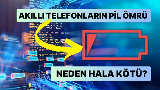 Teknoloji Bu Kadar Gelişmişken Neden Hala Telefonlarımızı Günde En Az Bir Kez Şarj Etmek Zorunda Kalıyoruz?