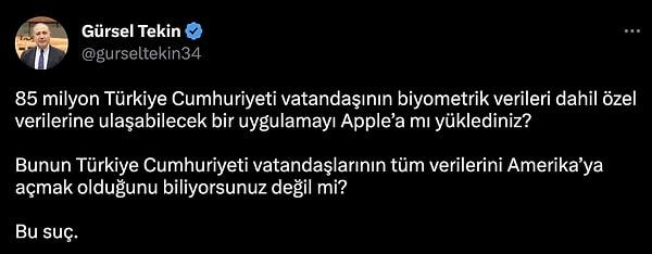 CHP'li Gürsel Tekin ise uygulamanın Apple marka telefon üzerinden çalıştırması nedeniyle, "Bunun Türkiye Cumhuriyeti vatandaşlarının tüm verilerini Amerika’ya açmak olduğunu biliyorsunuz değil mi?" diye sordu ve bunun suç olduğunu savundu ⬇️
