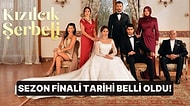 Ortalığı Kasıp Kavuran Kızılcık Şerbeti'nin Sezon Finali Tarihi Belli Oldu!