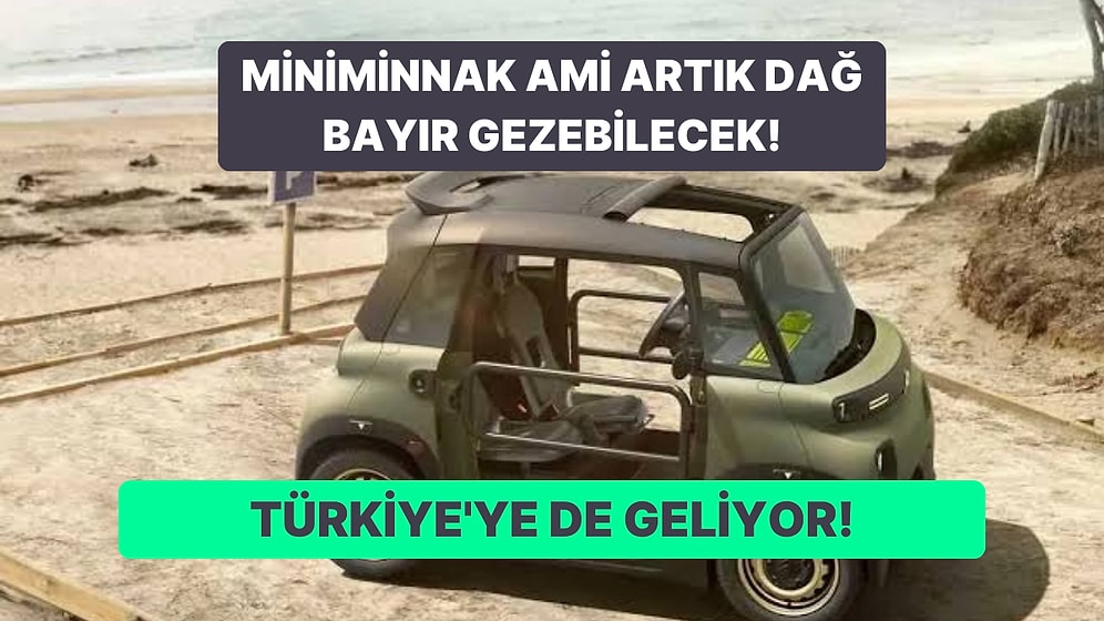 Citroen, Şirin mi Şirin Ami'nin Araziye Çıkacak 'Güçlü' Modelini Duyurdu!