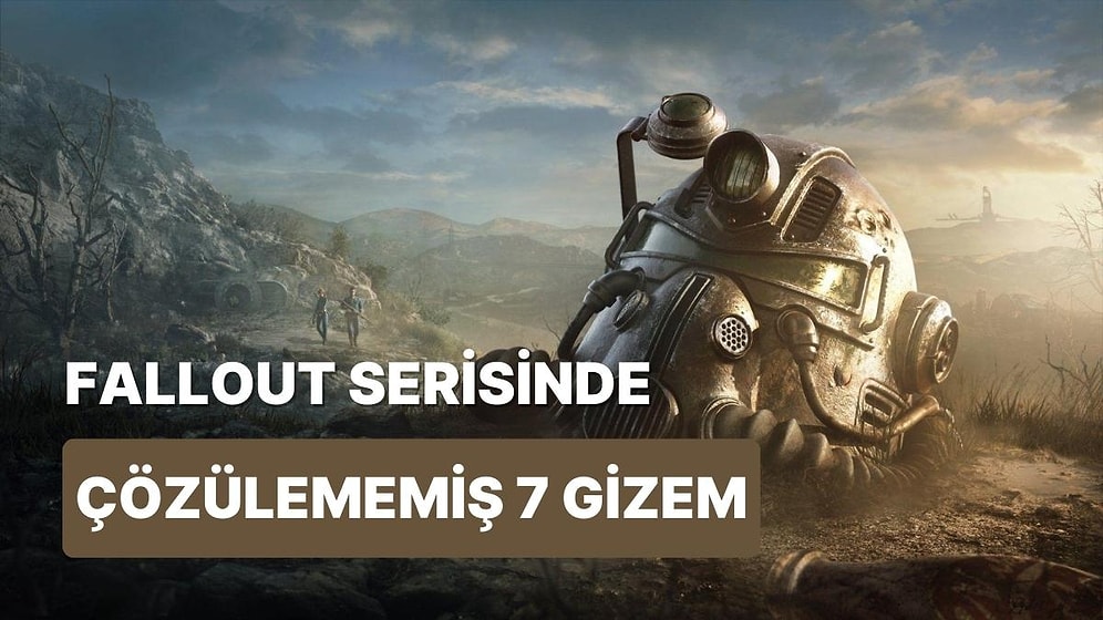 Fallout Serisinde Halen Çözülememiş 7 Gizem Olduğunu Biliyor Musunuz?