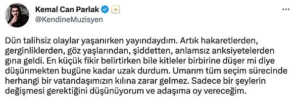 4. Kemal Can "KendineMüzisyen" Parlak da "adaşıma oy vereceğim" diyerek Kılıçdaroğlu'na desteğini açıkladı.