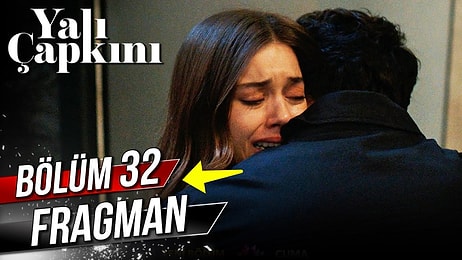 Yalı Çapkını Yeni Bölüm Fragmanı Yayınlandı! Yalı Çapkını 32. Bölüm Son Fragmanı Dikkat Çekti